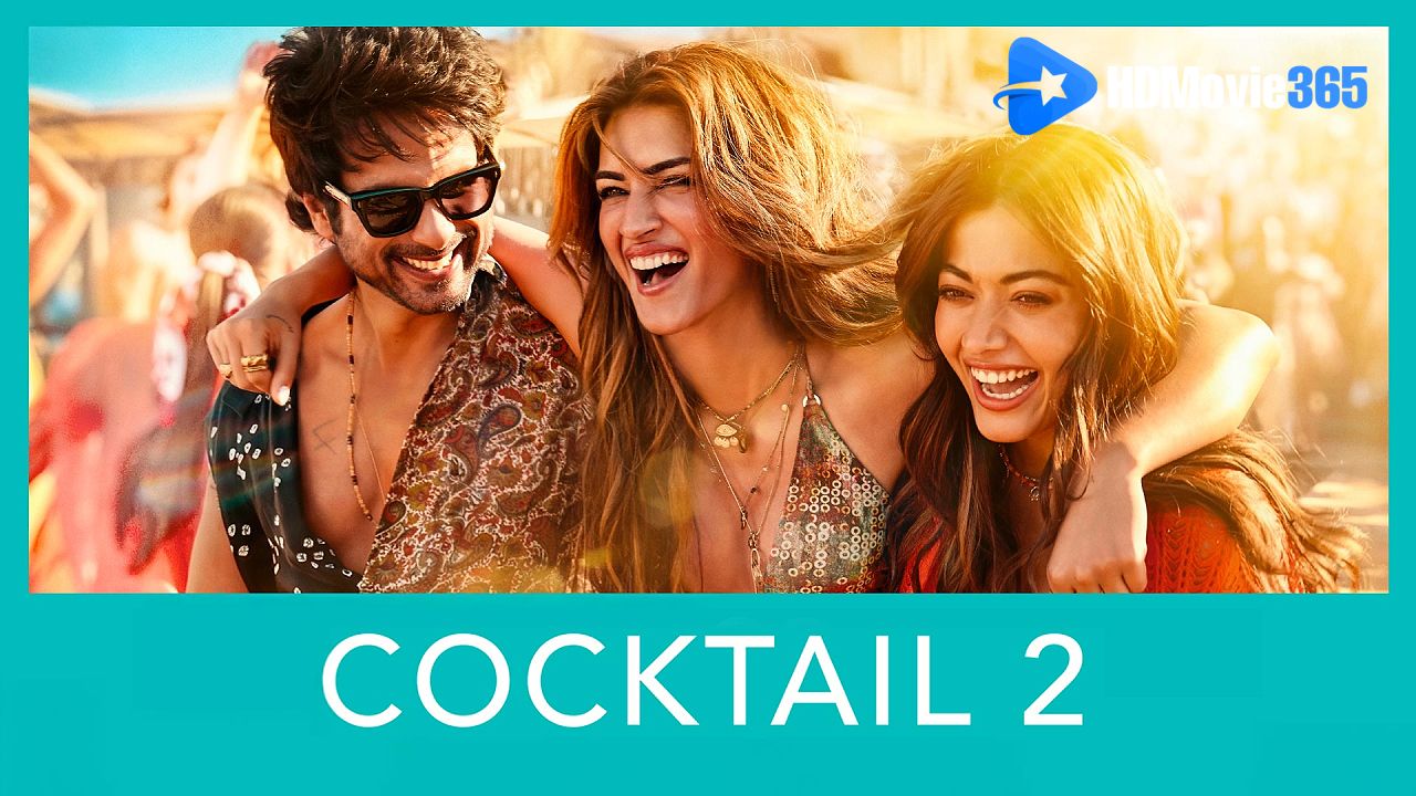 Cocktail 2 (2026) [Movie Review] — Shahid Kapoor and Kriti Sanon Elevate a Glossy Love Triangle